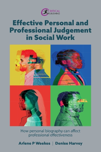Бумажная книга «Effective Personal and Professional Judgement in Social Work: How personal biography can affect professional effectiveness», авторов Арлин Уикс, Дениз Харви - фото №1