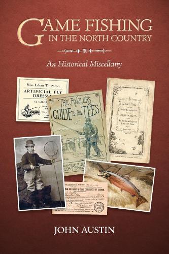 Бумажная книга «GAME FISHING IN THE NORTH COUNTRY: AN HISTORICAL MISCELLANY», автор Джон Остин - фото №1