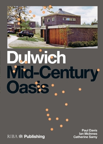 Бумажная книга «Dulwich: Mid-Century Oasis», авторов Кэтрин Сэми, Элизабет Кендалл, Ян МакИннес, Пол Дэвис - фото №1