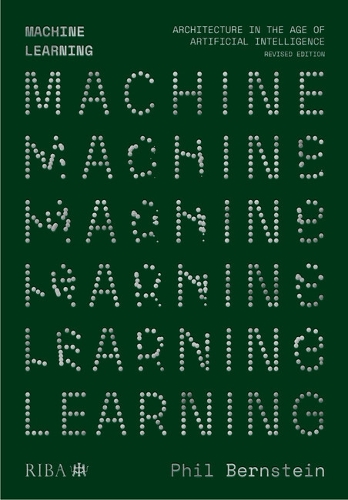 Паперова книга «Machine Learning: Architecture in the age of Artificial Intelligence», автор Філ Бернстайн - фото №1