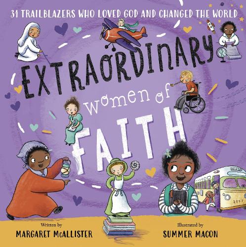 Бумажная книга «Extraordinary Women of Faith: 31 Trailblazers Who Loved God and Changed the World», автор Маргарет Макаллистер - фото №1