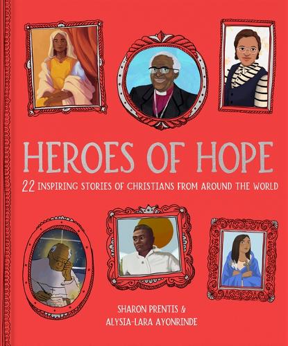 Бумажная книга «Heroes of Hope: 22 inspiring stories of Christians from around the world», автор Шэрон Прентис - фото №1
