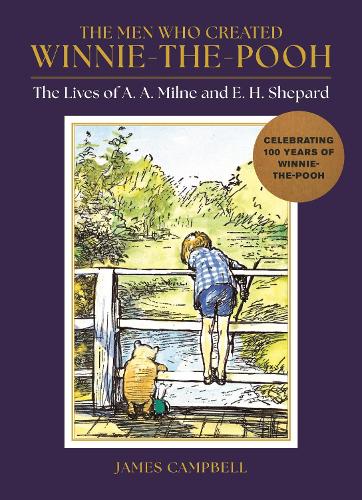 Бумажная книга «The Men Who Created Winnie-the-Pooh: The Lives of A. A. Milne and E. H. Shepard», автор Джеймс Кэмпбелл - фото №1