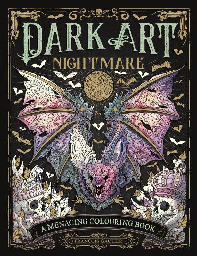 Бумажная книга «Dark Art Nightmare: A Menacing Colouring Book», автор Франсуа Готье - фото №1