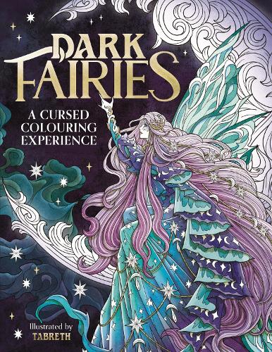 Бумажная книга «Dark Fairies: A Cursed Colouring Experience», автор Tabreth - фото №1