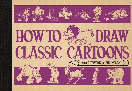Бумажная книга «How To Draw Classic Cartoons», автор Билл Нолан - фото №1