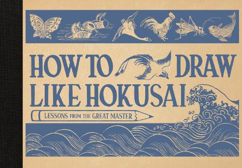 Бумажная книга «How to Draw Like Hokusai: Lessons from the Great Master», автор Кацусика Хокусай - фото №1