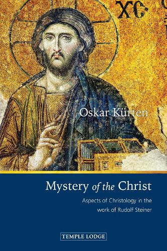 Бумажная книга «Mystery of the Christ: Aspects of Christology in the Work of Rudolf Steiner», автор Оскар Кюртен - фото №1