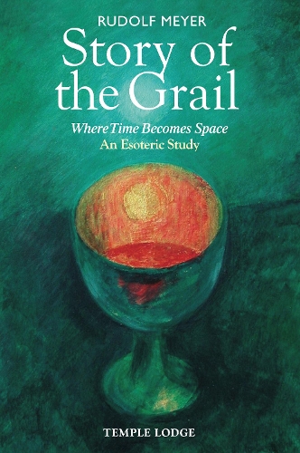 Паперова книга «Story of the Grail: Where Time Becomes Space – An Esoteric Study», автор Рудольф Майєр - фото №1