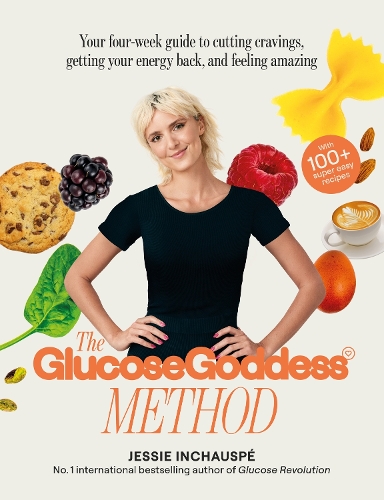 Бумажная книга «The Glucose Goddess Method: Your four-week guide to cutting cravings, getting your energy back, and feeling amazing. With 100+ super easy recipes», автор Джесси Иншоспе - фото №1