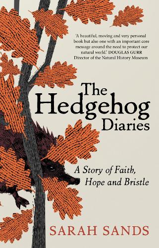 Паперова книга «The Hedgehog Diaries: ‘The most poignant and heartwarming memoir of the year’», автор Сара Сендс - фото №1