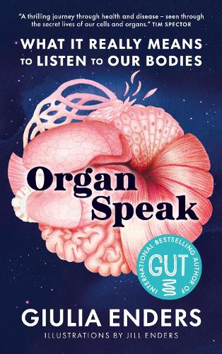 Бумажная книга «Organ Speak: What it really means to listen to our bodies», авторов Джулия Эндерс, Джилл Эндерс - фото №1