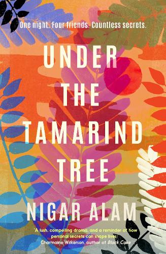 Бумажная книга «Under the Tamarind Tree: A beautiful novel of friendship, hidden secrets, and loss», автор Нигар Алам - фото №1