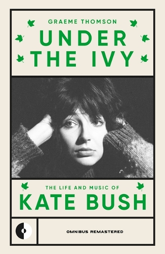 Бумажная книга «Under the Ivy: The Life and Music of Kate Bush», автор Грэм Томсон - фото №1