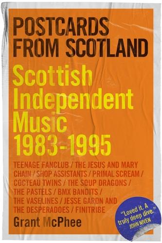 Бумажная книга «Postcards From Scotland: Scottish Independent Music 1983-1995», автор Грант Макфи - фото №1