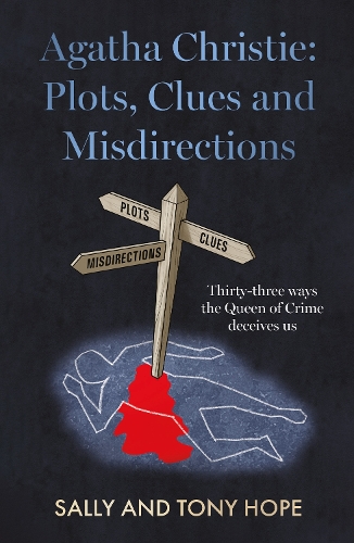 Бумажная книга «Agatha Christie: Plots, Clues and Misdirections: Thirty-three ways the Queen of Crime deceives us», автор Салли Хоуп - фото №1
