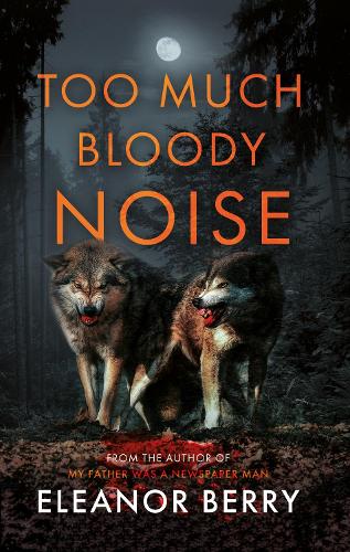 Бумажная книга «Too Much Bloody Noise», автор Элеонора Берри - фото №1