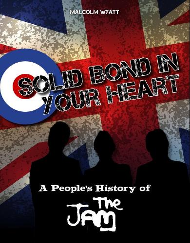 Paper book «Solid Bond In Your Heart: A People's History Of The Jam», author Malcolm Wyatt - фото №1