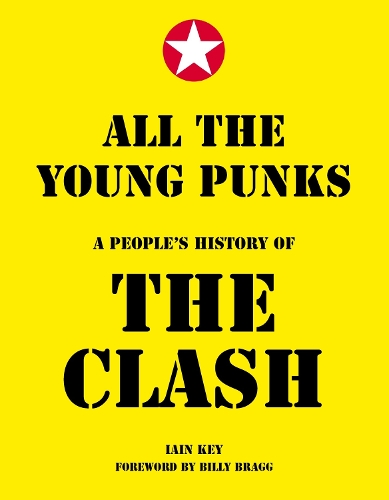 Паперова книга «All The Young Punks: A People's History of The Clash», автор Ієн Кі - фото №1