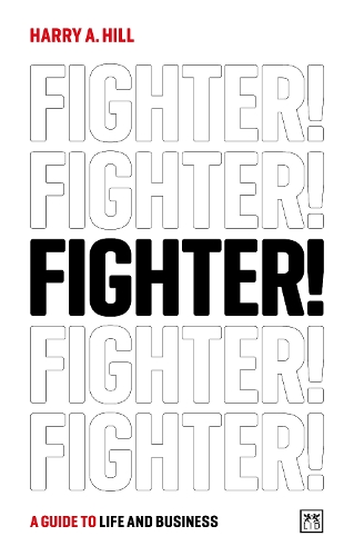 Паперова книга «Fighter!: A guide to life and business», автор Гаррі А. Хілл - фото №1