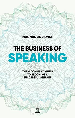 Бумажная книга «The Business of Speaking: The 10 commandments to becoming a smart speaker», автор Магнус Линдквист - фото №1