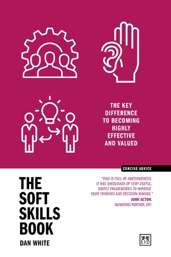 Паперова книга «The Soft Skills Book: The key difference to becoming highly effective and valued», автор Ден Уайт - фото №1