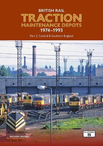 Бумажная книга «British Rail Traction Maintenance Depots 1974-1993 Part 2: Central & Southern England», автор Майкл Родс - фото №1