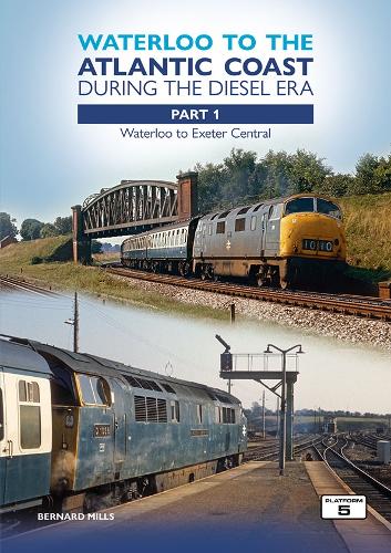 Бумажная книга «Waterloo to the Atlantic Coast During the Diesel Era Part 1: Waterloo to Exeter Central», автор Бернард Миллс - фото №1