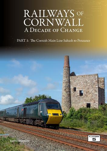 Бумажная книга «Railways of Cornwall: A Decade of Change Part 1: The Cornish Main Line: Saltash to Penzance», автор Кит Барроу - фото №1