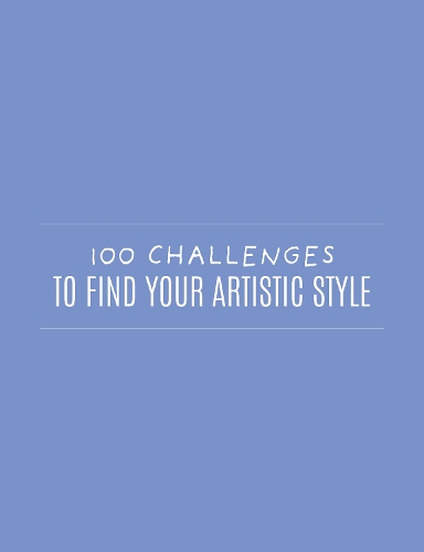 Бумажная книга «100 Challenges to Find Your Artistic Style» - фото №1