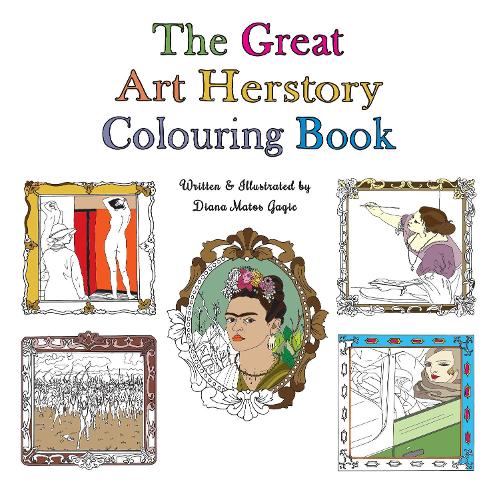 Бумажная книга «The Great Art Herstory Colouring Book», автор Диана Матос Гагич - фото №1