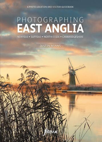 Бумажная книга «Photographing East Anglia: The Most Beautiful Places to Visit», автор Джастин Миннс - фото №1