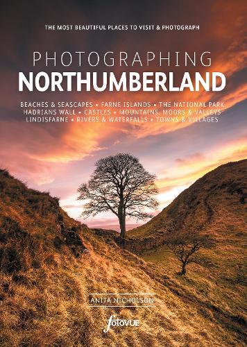 Паперова книга «Photographing Northumberland: The Most Beautiful Places to Visit», автор Аніта Ніколсон - фото №1