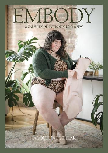 Бумажная книга «Embody:  A Capsule Collection to Knit & Sew», автор Жаклин Цеслак - фото №1