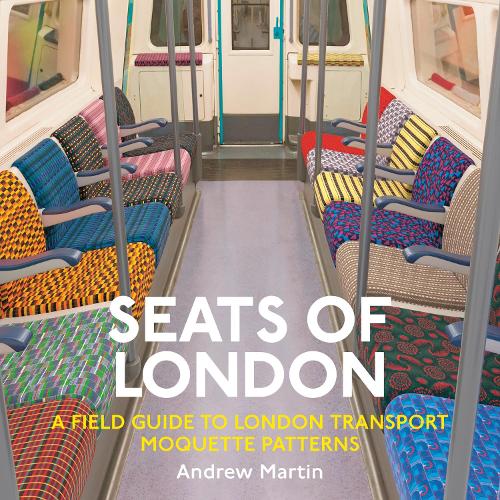 Бумажная книга «Seats of London: A Field Guide to London Transport Moquette Patterns», автор Эндрю Мартин - фото №1
