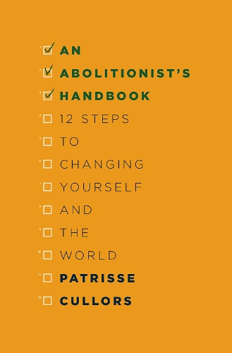 Бумажная книга «An Abolitionist's Handbook: 12 Steps to Changing Yourself and the World», автор Патрисс Каллорс - фото №1