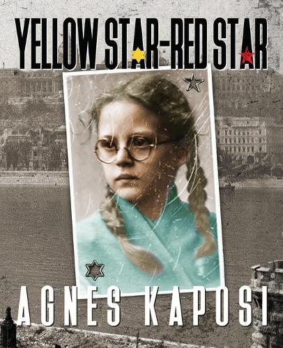 Бумажная книга «Yellow Star - Red Star: With Contributions from historian László Csősz», автор Агнес Капоши - фото №1