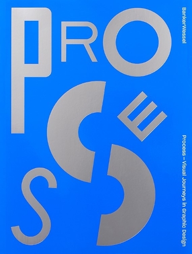 Паперова книга «Process — Visual Journeys in Graphic Design», авторів Банкір Вессель, Річард Берд - фото №1