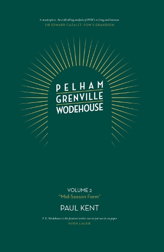 Paper book «Pelham Grenville Wodehouse: Volume 2: "Mid-Season Form": The coming of Jeeves and Wooster, Blandings, and Lord Emsworth», author Paul Kent - фото №1