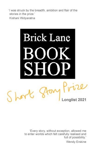 Паперова книга «Brick Lane Bookshop Short Story Prize Longlist 2021», авторів Aoife Inman, Даніель Врублевскіс, Джей Пі Пангілінан-О'Брайен, Кетрін Гутьєррес, Ліор Охайон, Найела Вікрамасурія - фото №1