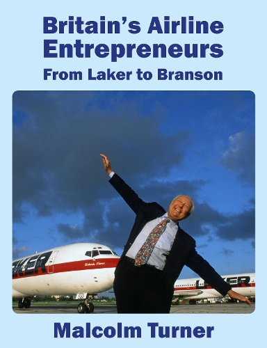 Бумажная книга «Britain's Airline Entrepreneurs: from Laker to Branson», автор Малкольм Тернер - фото №1