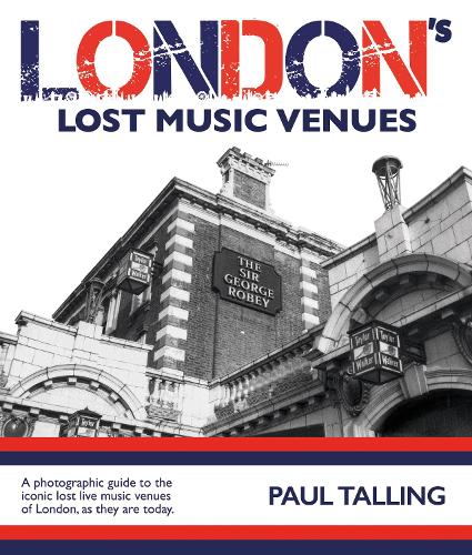Паперова книга «LONDON'S LOST MUSIC VENUES», автор Пол Таллінг - фото №1