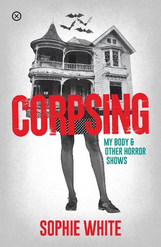 Паперова книга «Corpsing: My Body and Other Horror Shows», автор Софі Уайт - фото №1
