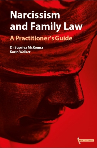Бумажная книга «Narcissism and Family Law: A Practitioner's Guide», авторов Карин Уолкер, Суприя Маккенна - фото №1