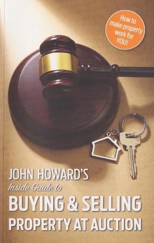 Бумажная книга «John Howard's Inside Guide to Buying and Selling Property at Auction», автор Джон Ховард - фото №1