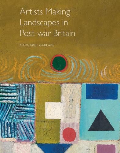 Бумажная книга «Artists Making Landscapes in Post-war Britain», автор Маргарет Гарлейк - фото №1