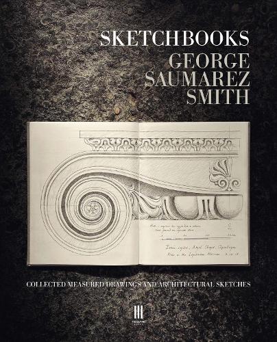 Паперова книга «Sketchbooks: Collected Measured Drawings and Architectural Sketches», автор Джордж Саумарез Сміт - фото №1