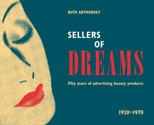 Бумажная книга «Sellers of Dreams: Fifty years of the advertising of beauty products 1920-1970», автор Рут Артмонски - фото №1