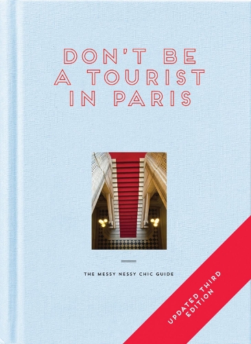 Бумажная книга «Don't be a Tourist in Paris: The Messy Nessy Chic Guide», автор Ванесса Гралл - фото №1