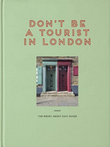 Бумажная книга «Don't be a Tourist in London: The Messy Nessy Chic Guide» - фото №1